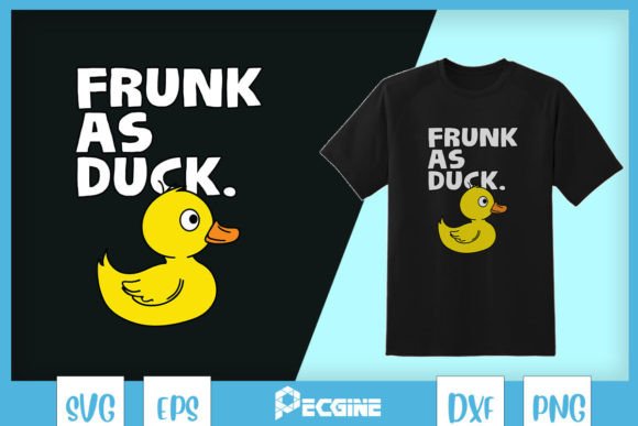 Frunk As Duck Funny Duck SVG: Graphics for T-Shirt Designs
