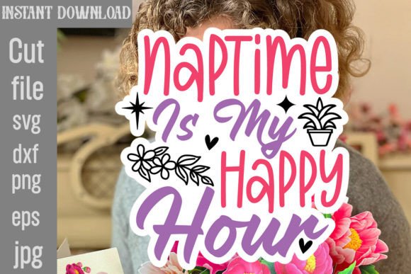 Naptime is My Happy Hour SVG Cut File: Graphics for Crafts Brands