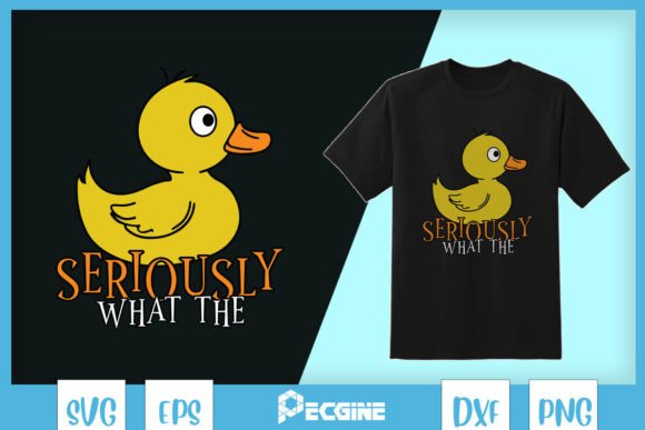 Seriously What the Duck Lover Pun SVG: Graphics for T-Shirt Designs